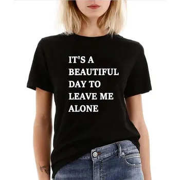 Tai Graži Diena Palikti Mane Ramybėje Moterų marškinėlius Atsitiktinis Medžiaga Hipster marškinėliai Lady Yong Mergina Viršuje Tee Tumblr
